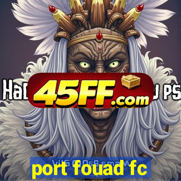 port fouad fc